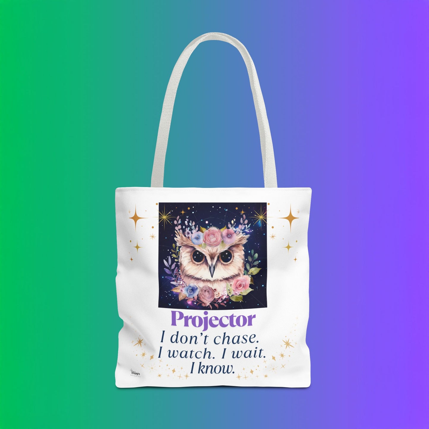 🦉 Projector Tote – I Don’t Chase. I Watch. I Wait. I Know. For the woman who sees before she speaks. This tote carries your wisdom - and your rest.