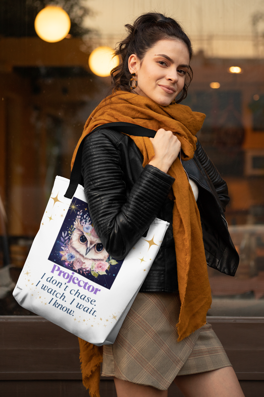 🦉 Projector Tote – I Don’t Chase. I Watch. I Wait. I Know. For the woman who sees before she speaks. This tote carries your wisdom - and your rest.